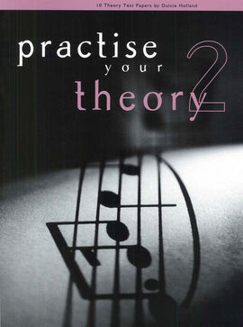 PRACTISE YOUR THEORY GR 2