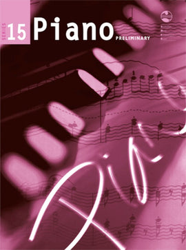 PIANO PRELIMINARY GRADE SERIES 15 AMEB