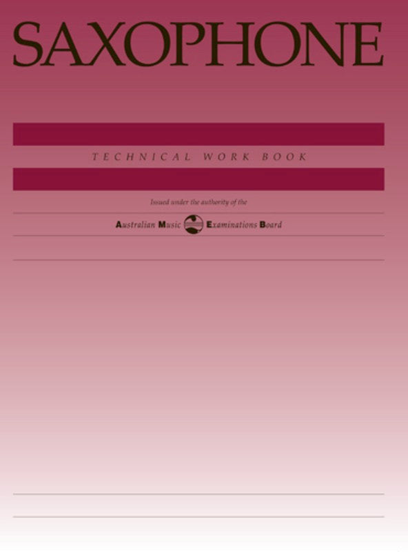 SAXOPHONE TECHNICAL WORKBOOK REVISED AMEB