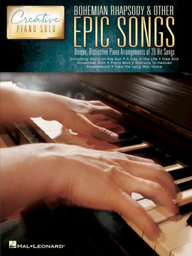 BOHEMIAN RHAPSODY & OTHER EPIC SONGS CREATIVE PIANO SOLO