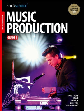 ROCKSCHOOL MUSIC PRODUCTION GRADE 5 2016