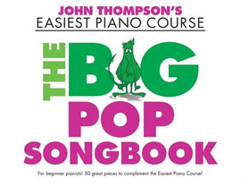 EASIEST PIANO COURSE THE BIG POP SONGBOOK