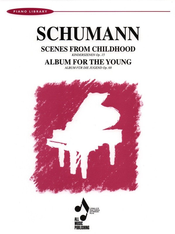 SCHUMANN SCENES FROM CHILDHOOD OP 15 ALBUM FOR YOUNG OP 68
