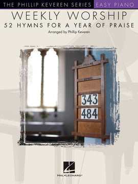 WEEKLY WORSHIP 52 HYMNS YEAR OF PRAISE KEVEREN EASY PIANO