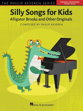 SILLY SONGS FOR KIDS KEVEREN BEGINNING PIANO SOLOS