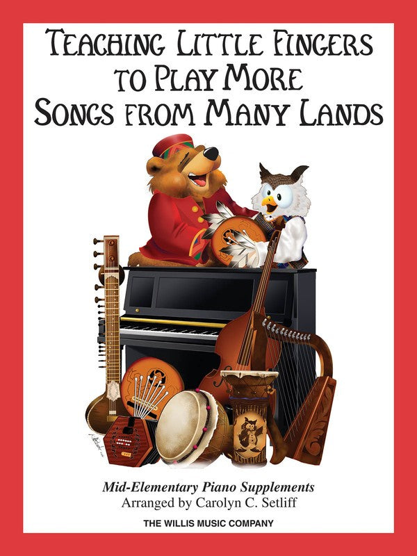 TEACHING LITTLE FINGERS TO PLAY MORE SONGS FROM MANY LANDS