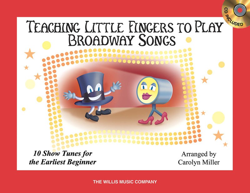 TEACHING LITTLE FINGERS TO PLAY BROADWAY SONGS BK/CD
