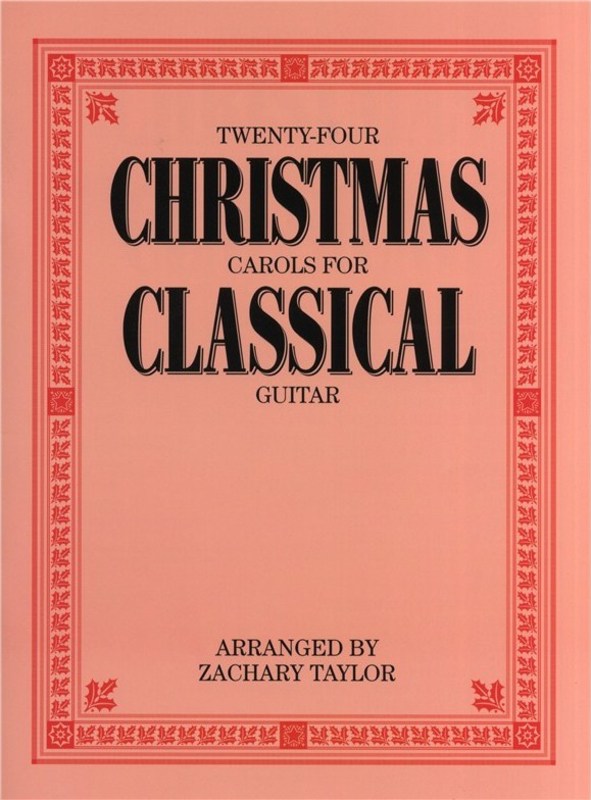 Twenty Four Christmas Carols for Classical Guitar